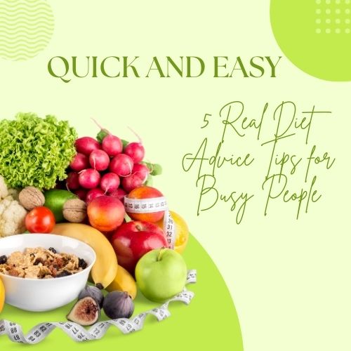 5 Real Diet Advice Tips