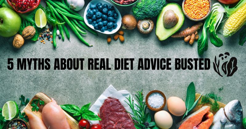 5 Myths About Real Diet Advice Busted